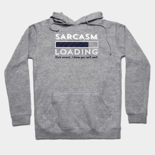 Sarcasm loading Hoodie